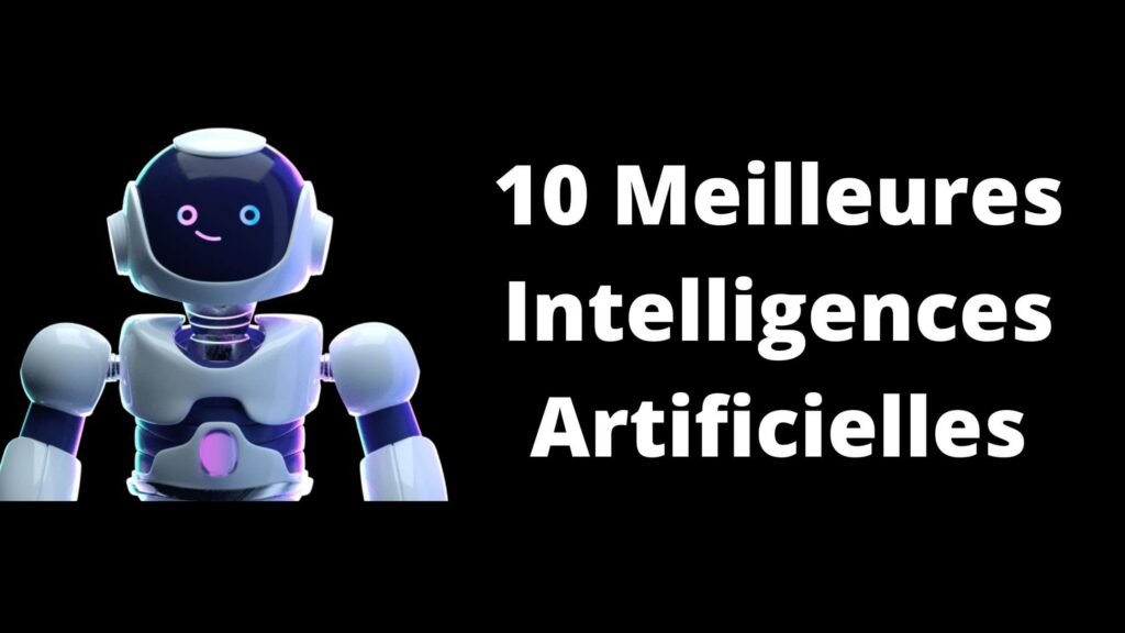 10 Meilleures Intelligences Artificielles