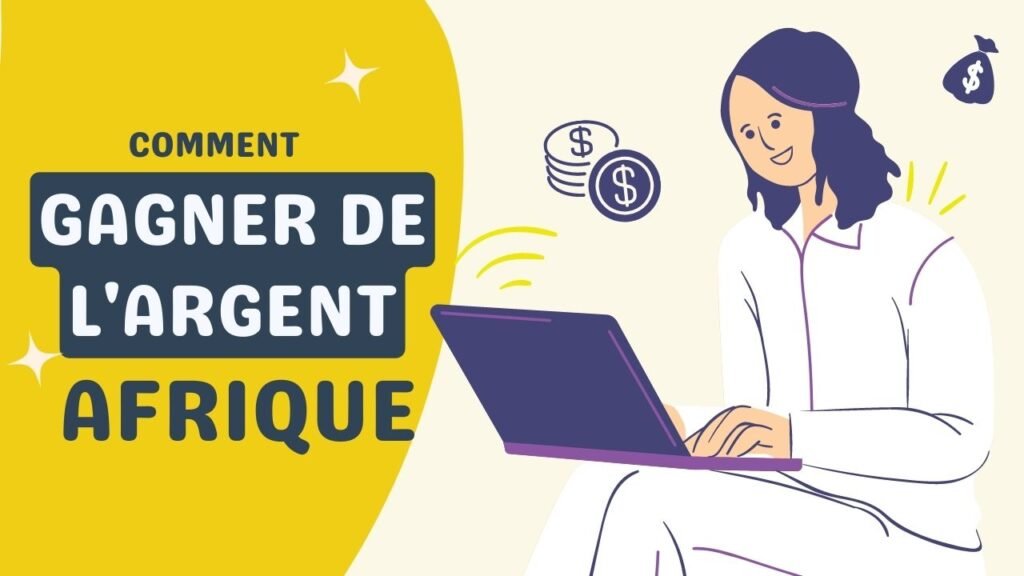 Comment Gagner De Largent Sur Internet En Afrique