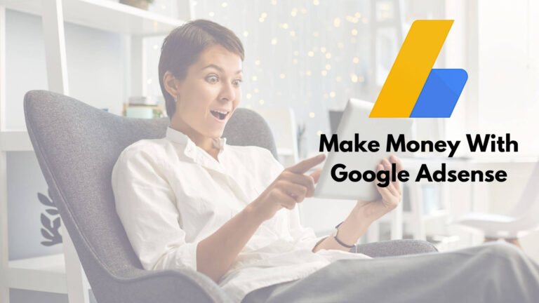 How To Make Money With Google Adsense (the Complete  Guide)